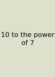 10 To The Power Of 7