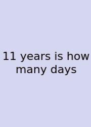 11 Years Is How Many Days