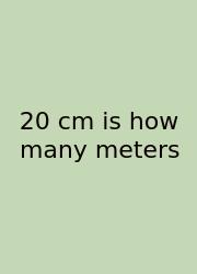 20 Cm Is How Many Meters