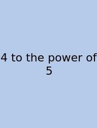 4 To The Power Of 5