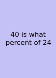 40 Is What Percent Of 24