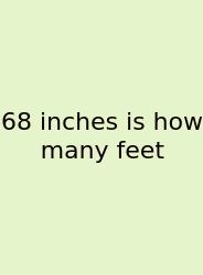 68 Inches Is How Many Feet