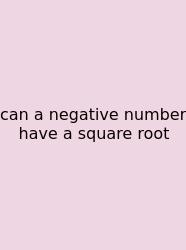 Can A Negative Number Have A Square Root