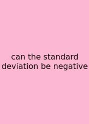 Can The Standard Deviation Be Negative