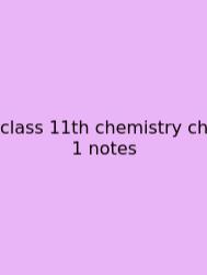 Class 11th Chemistry Ch 1 Notes