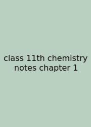 Class 11th Chemistry Notes Chapter 1