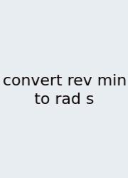 Convert Rev Min To Rad S