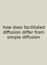 How Does Facilitated Diffusion Differ From Simple Diffusion