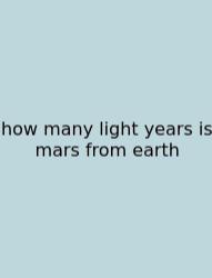 How Many Light Years Is Mars From Earth