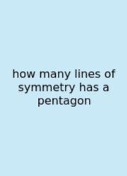 How Many Lines Of Symmetry Has A Pentagon