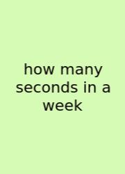 How Many Seconds In A Week