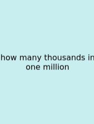How Many Thousands In One Million