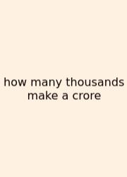 How Many Thousands Make A Crore
