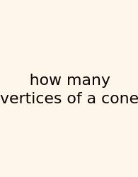 How Many Vertices Of A Cone