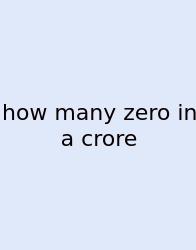 How Many Zero In A Crore