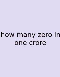 How Many Zero In One Crore