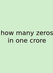 How Many Zeros In One Crore