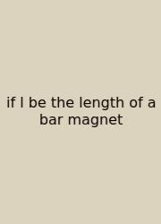 If L Be The Length Of A Bar Magnet