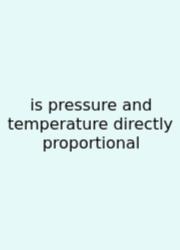 Is Pressure And Temperature Directly Proportional