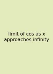 Limit Of Cos As X Approaches Infinity