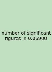 Number Of Significant Figures In 0.06900