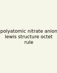 Polyatomic Nitrate Anion Lewis Structure Octet Rule