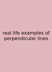 Real Life Examples Of Perpendicular Lines