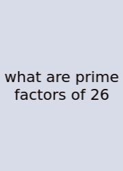 What Are Prime Factors Of 26