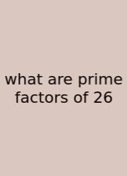 What Are Prime Factors Of 26