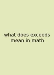 What Does Exceeds Mean In Math