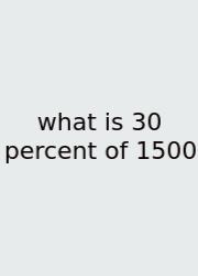 What Is 30 Percent Of 1500