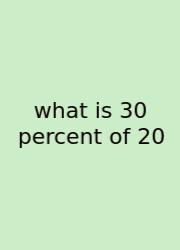 What Is 30 Percent Of 20