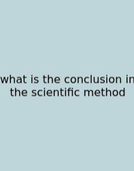 What Is The Conclusion In The Scientific Method