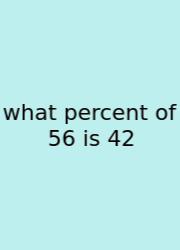 What Percent Of 56 Is 42