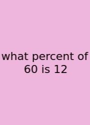What Percent Of 60 Is 12