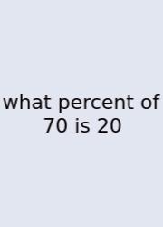 What Percent Of 70 Is 20