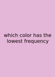Which Color Has The Lowest Frequency