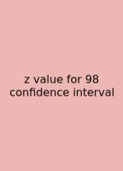 Z Value For 98 Confidence Interval